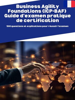 cover image of Business Agility Foundations (ICP-BAF)  Guide d'examen pratique de certification